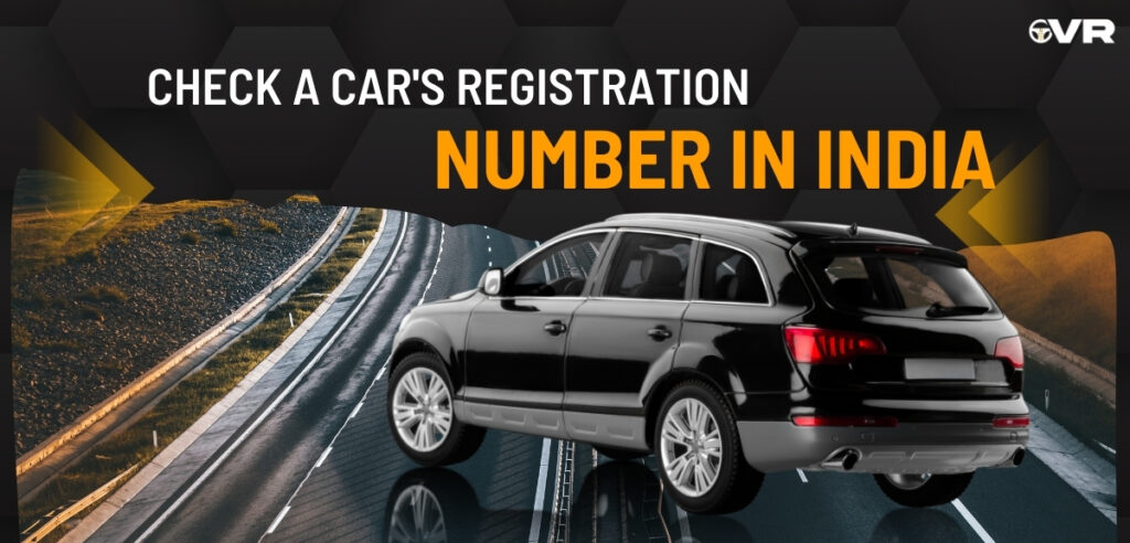 How to Check a Car’s Registration Number in India