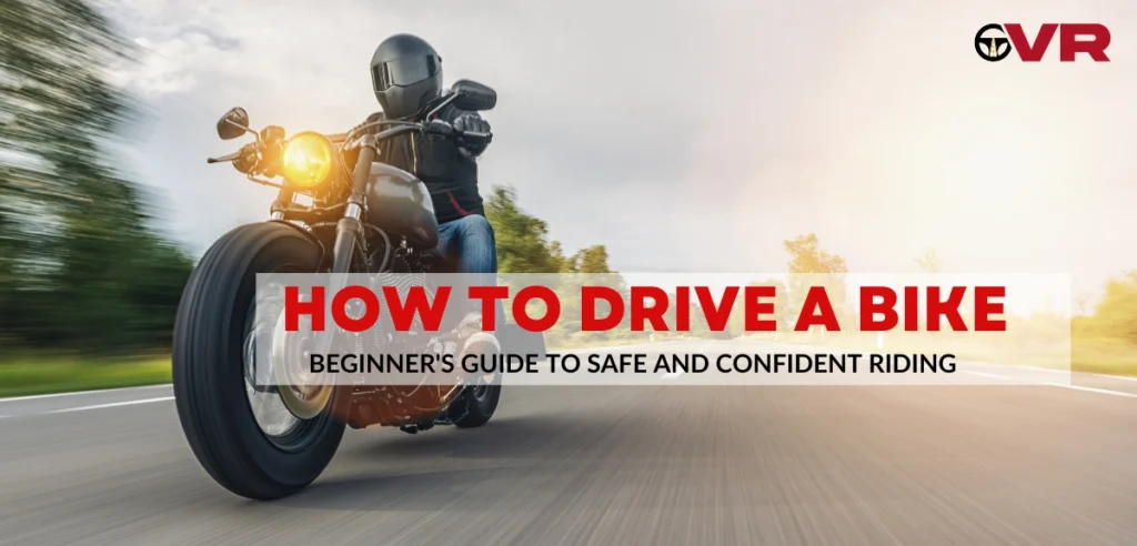 How to Drive a Bike: A Beginner’s Guide to Safe and Confident Riding